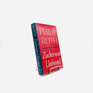 Zuckerman Unbound. By Philip Roth. First Trade Edition, First Printing. Farrar, Straus, Giroux. New York, 1981.