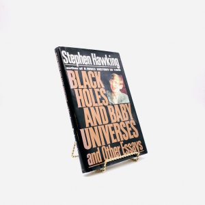 Black Holes and Baby Universes and Other Essays. By Stephen Hawking. First American Edition, First Printing. Bantam. New York, 1993.