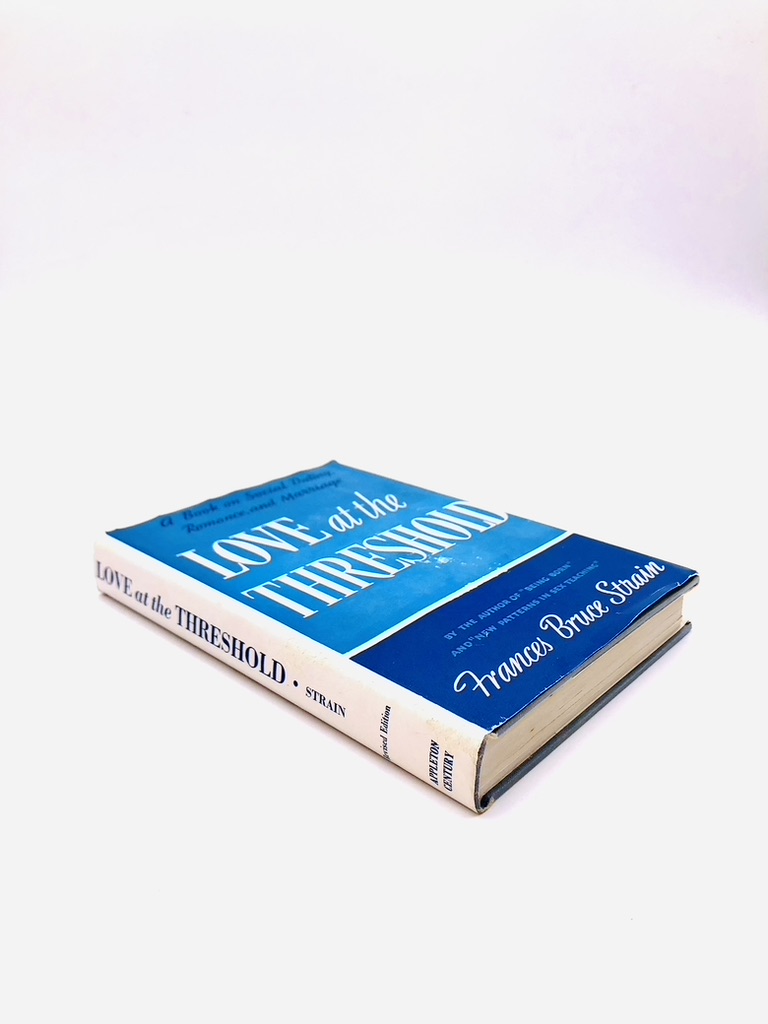 Love at the Threshold: A Book on Social Dating, Romance, and Marriage. By Frances Bruce Strain. Revised Edition. Appleton. New York, 1942. - Image 5
