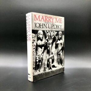 Marry Me. By John Updike. First Trade Edition, First Printing. Knopf. New York, 1976.