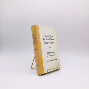 Raise High the Roof Beam, Carpenters and Seymour: an Introduction. By J.D. Salinger. First Edition, Third Issue. Little, Brown. Boston, 1963.