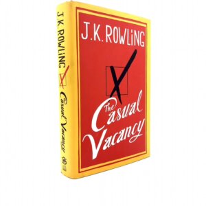 The Casual Vacancy. By J.K. Rowling. First Edition, First Printing. Little, Brown. New York, 2012.