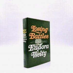 Losing Battles. By Eudora Welty. First Edition, First Printing. Random House, 1970.