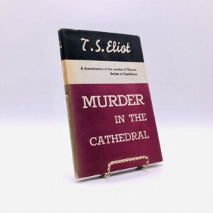 Murder in the Cathedral. By T.S. Eliot. Second Edition, Later Printing. Harcourt, Brace & Co. New York, circa 1945.