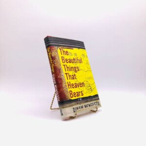 The Beautiful Things That Heaven Bears. By Dinaw Mengestu. First Edition, First Printing. Riverhead. New York, 2007.