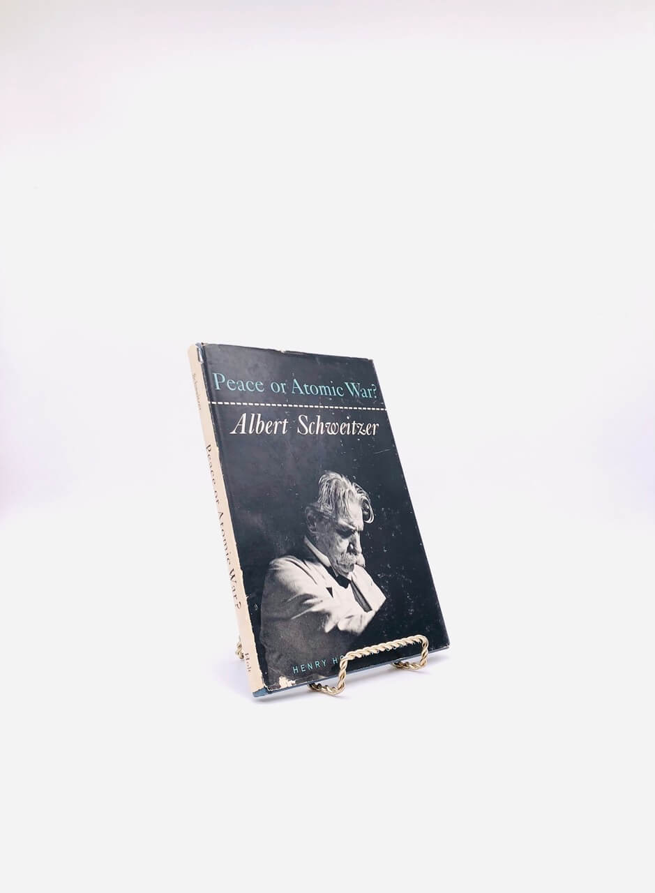 Peace or Atomic War? By Albert Schweitzer. First Edition, First Printing. Holt & Co. New York, 1958.