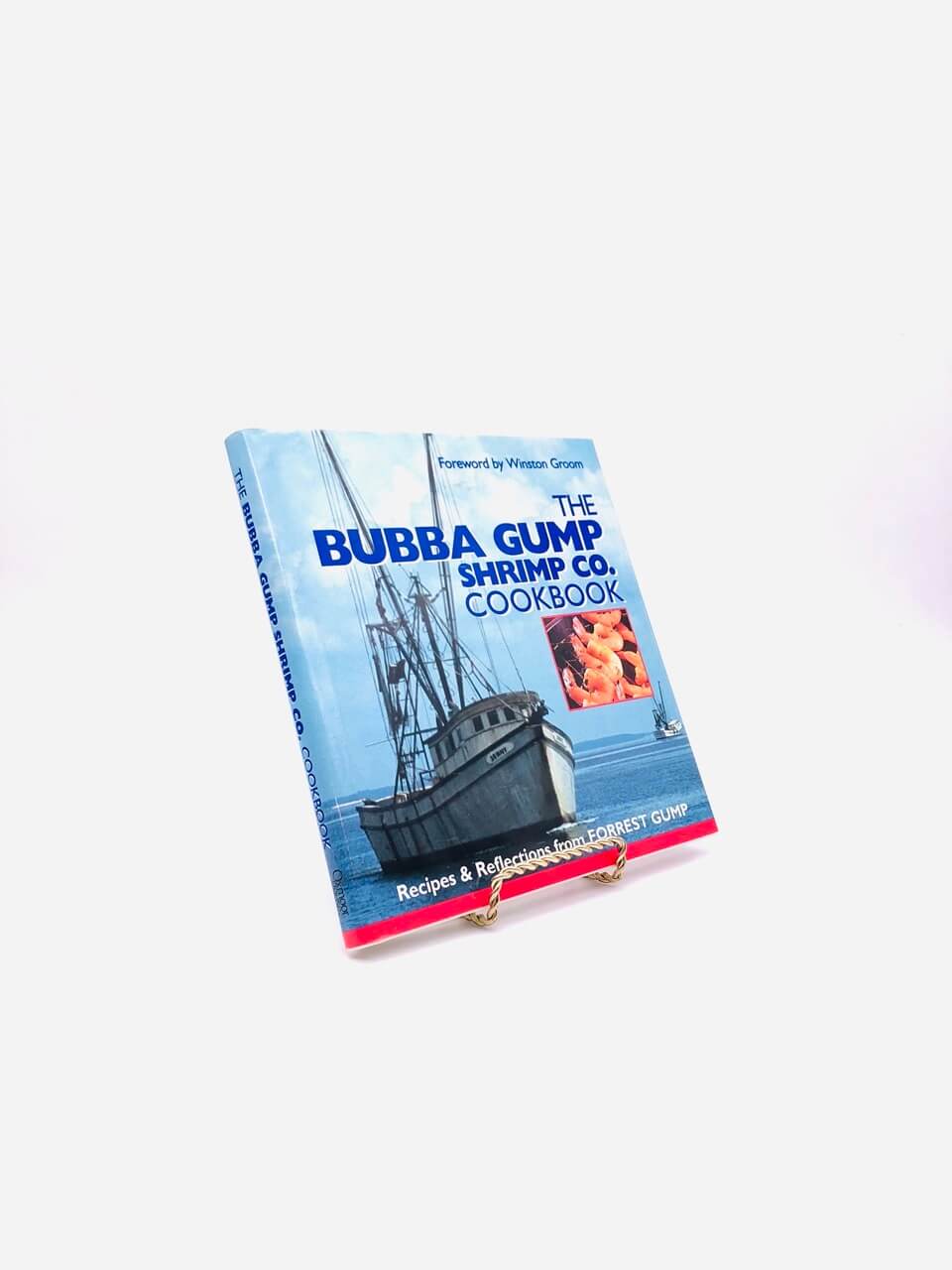 The Bubba Gump Shrimp Co. Cookbook. Forward by Winston Groom. First Edition, First Printing. Oxmoor House. Birmingham, 1994.