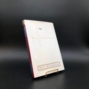 Blackbird Singing: Poems and Lyrics 1965-1999. By Paul McCartney. First American Edition, First Printing. Norton. New York, 2001.