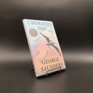 Liberation Day. Signed by George Saunders. Trade Paperback Edition, First Printing. Random House. New York, 2023.