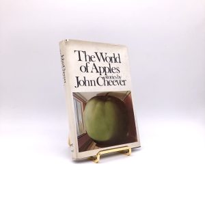 The World of Apples. By John Cheever. First Edition, First Printing. Knopf. New York, 1973.