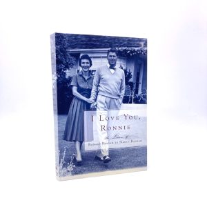 I Love You, Ronnie. Signed by Nancy Reagan. First Edition, First Printing. Random House. New York, 2000.