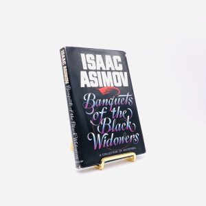 Banquets of the Black Widowers. Signed by Isaac Asimov. First Edition, First Printing. Doubleday. New York, 1984.