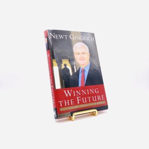 Winning the Future. Signed by Newt Gingrich. First Edition, First Printing. Regnery Publishing. Washington D.C., 2005.