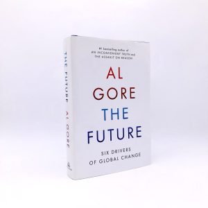 The Future. Signed by Al Gore. First Edition, First Printing. Random House. New York, 2013.