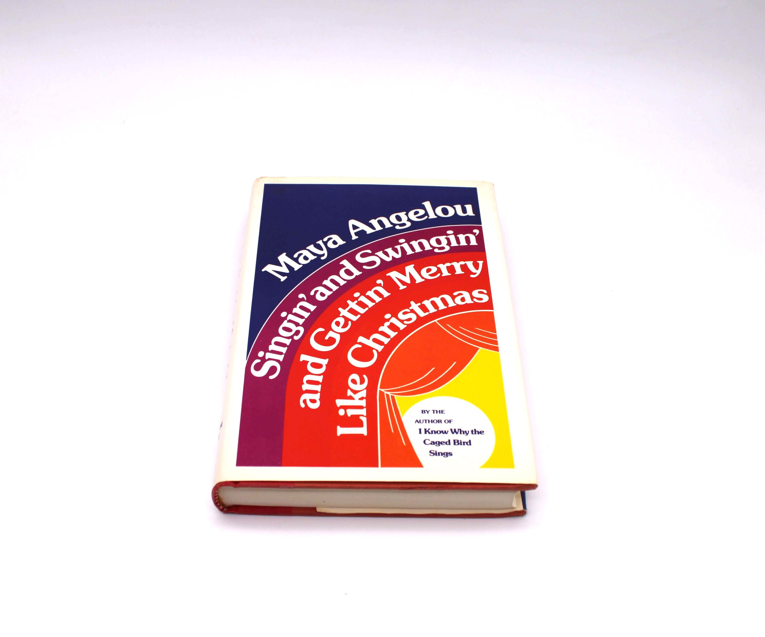 Singin’ and Swingin’ and Gettin’ Merry Like Christmas. By Maya Angelou. First Edition, Second Printing. Random House. New York, 1976. - Image 3