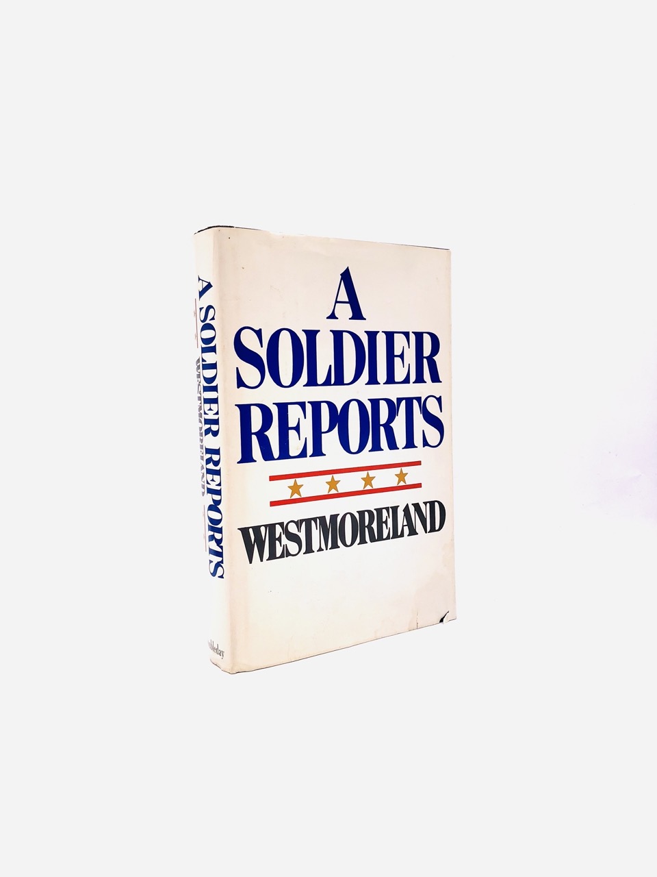 A Soldier Reports. Inscribed by William Westmoreland. First Edition, First Printing. Doubleday. New York, 1976.
