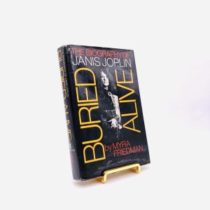 Buried Alive: The Biography of Janis Joplin. By Myra Friedman. First Edition, First Printing. Morrow & Co. New York, 1973.