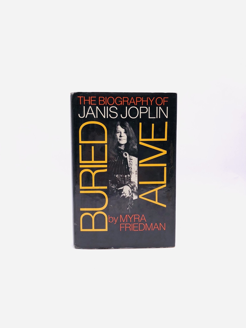 Buried Alive: The Biography of Janis Joplin. By Myra Friedman. First Edition, First Printing. Morrow & Co. New York, 1973. - Image 2
