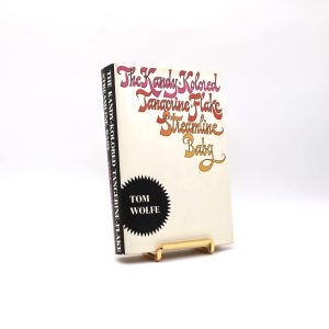 The Kandy Kolored Tangerine Flake Streamline Baby. Inscribed by Tom Wolfe. First Edition, First Printing. Farrar, Straus, Giroux. New York, 1965.