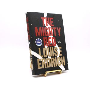 The Mighty Red. Signed by Louise Erdrich. Signed First Edition, First Printing. HarperCollins. New York, 2024.