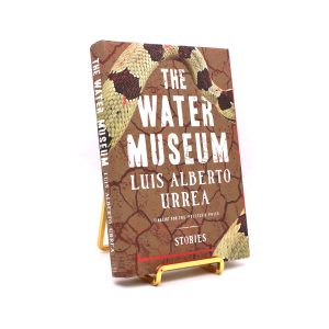 The Water Museum. Signed by Luis Alberto Urrea. First Edition, First Printing. Little, Brown. New York, 2015.