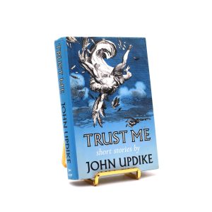 Trust Me. By John Updike. First Trade Edition, First Printing. Knopf. New York, 1987.