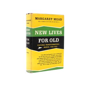 New Lives for Old: Cultural Transformation–Manus, 1928-1953. By Margaret Mead. First Edition, First Printing. Morrow. New York, 1956.