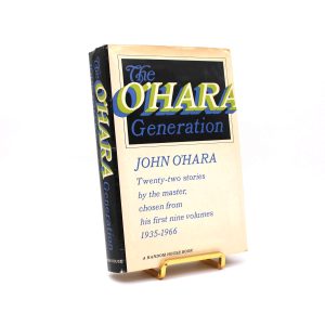 The O’Hara Generation. By John O’Hara. First Edition, First Printing. Random House. New York, 1969.