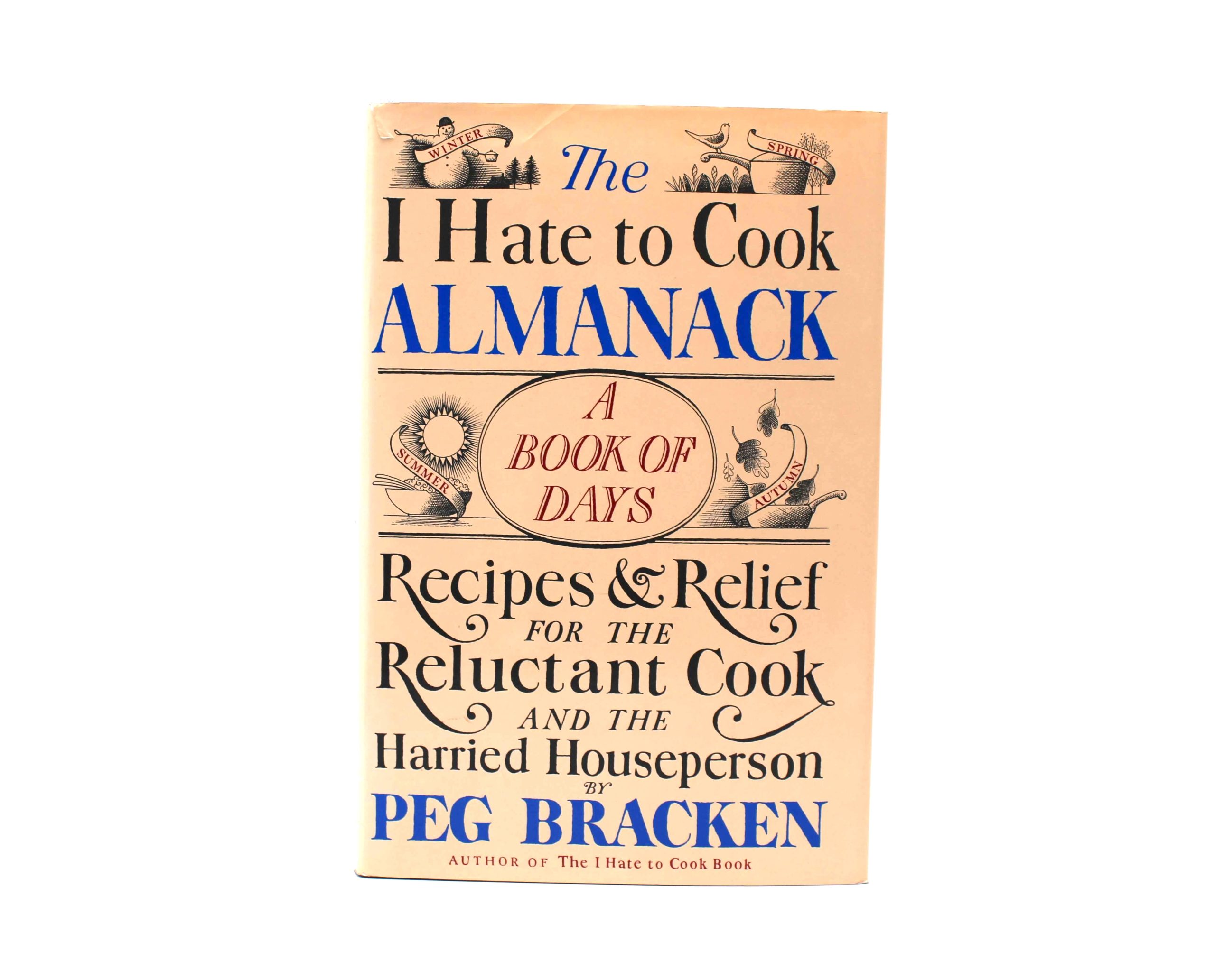 I Hate to Cook Almanack. Signed by Peg Bracken. First Edition, First Printing. Harcourt, Brace, Jovanovich. New York, 1976. - Image 3