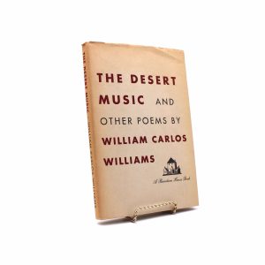 The Desert Music and Other Poems. By William Carlos Williams. First Trade Edition, First Printing. Random House. New York, 1954.