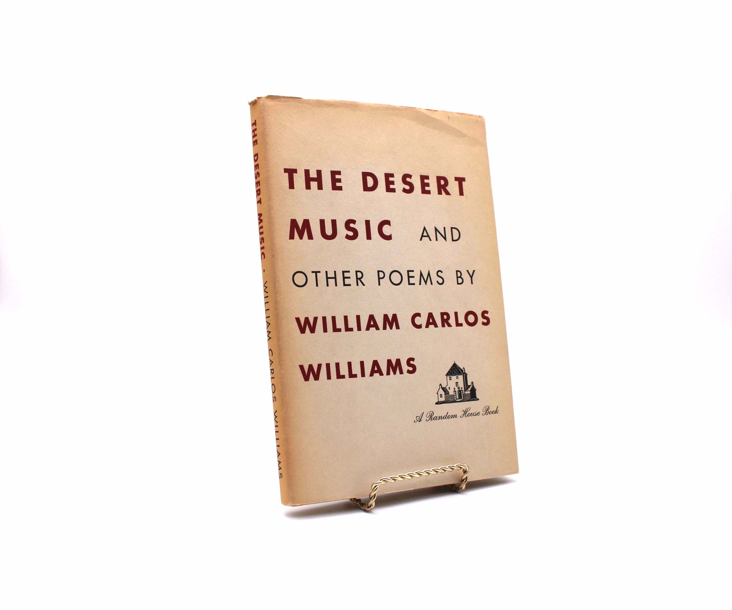The Desert Music and Other Poems. By William Carlos Williams. First Trade Edition, First Printing. Random House. New York, 1954.
