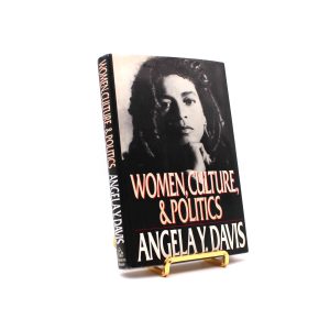 Women, Culture, & Politics. Signed by Angela Davis. First Edition, First Printing. Random House. New York, 1989.