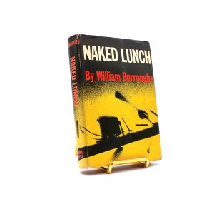 Naked Lunch. By William S. Burroughs. First American Edition, First Printing. Grove Press. New York, 1962.