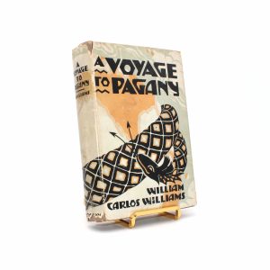 A Voyage to Pagany. Inscribed by William Carlos Williams. First Edition, First Printing. Macaulay. New York, 1928.